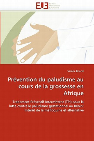 Könyv Pr vention Du Paludisme Au Cours de la Grossesse En Afrique Valérie Briand