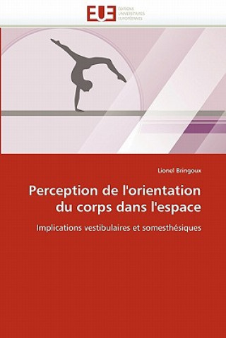 Kniha Perception de l''orientation Du Corps Dans l''espace Lionel Bringoux