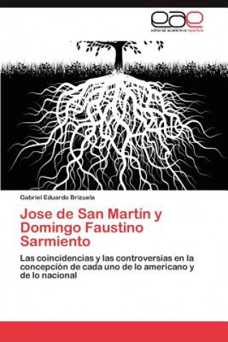 Knjiga Jose de San Martin y Domingo Faustino Sarmiento Gabriel Eduardo Brizuela