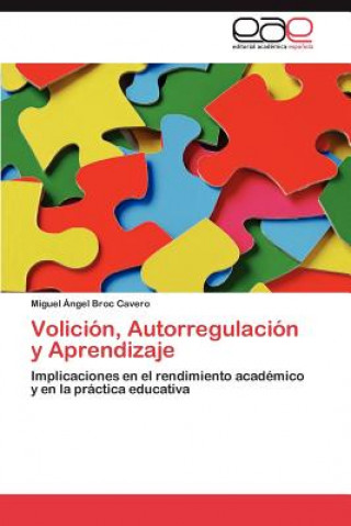 Livre Volicion, Autorregulacion y Aprendizaje Miguel Ángel Broc Cavero