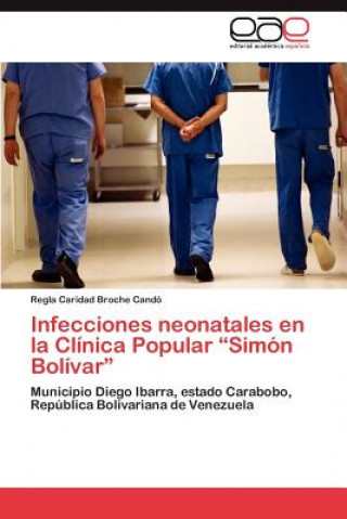 Książka Infecciones Neonatales En La Clinica Popular Simon Bolivar Regla Caridad Broche Candó