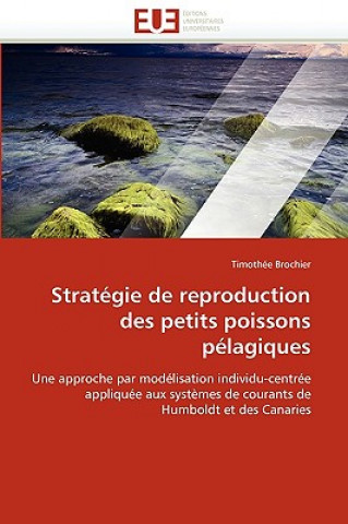 Książka Strat gie de Reproduction Des Petits Poissons P lagiques Timothée Brochier