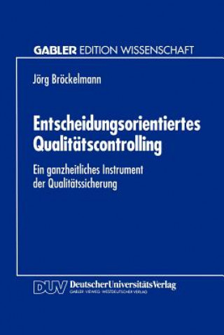 Kniha Entscheidungsorientiertes Qualitatscontrolling Jörg Bröckelmann