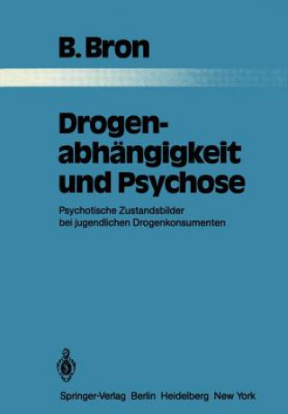 Knjiga Drogenabhängigkeit und Psychose B. Bron