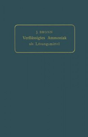 Könyv Verflüssigtes Ammoniak als Lösungsmittel J. Bronn