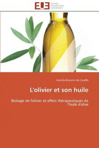 Buch L'Olivier Et Son Huile Camille Bronzini de Caraffa