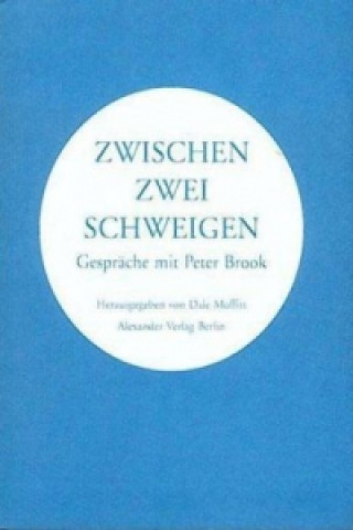 Könyv Zwischen zwei Schweigen Peter Brook