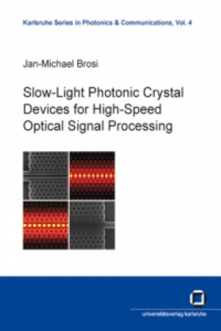 Carte Slow-light photonic crystal devices for high-speed optical signal processing Jan-Michael Brosi