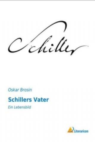 Könyv Schillers Vater Oskar Brosin