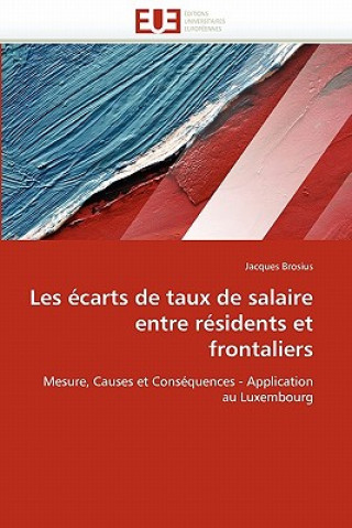 Kniha Les  carts de Taux de Salaire Entre R sidents Et Frontaliers Jacques Brosius