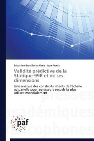 Carte Validite Predictive de la Statique-99r Et de Ses Dimensions Sébastien Brouillette-Alarie
