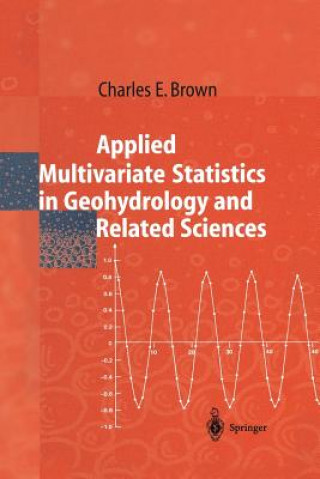 Książka Applied Multivariate Statistics in Geohydrology and Related Sciences Charles E. Brown