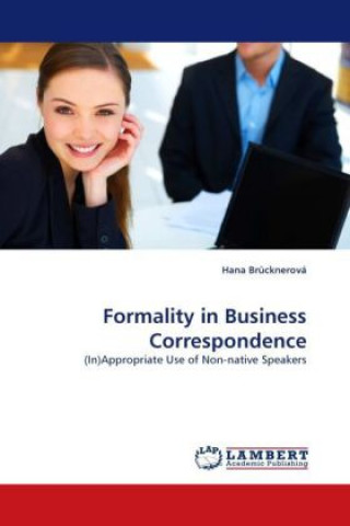 Carte Formality in Business Correspondence Hana Brücknerová