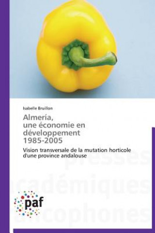 Carte Almeria, Une Economie En Developpement 1985-2005 Isabelle Bruillon