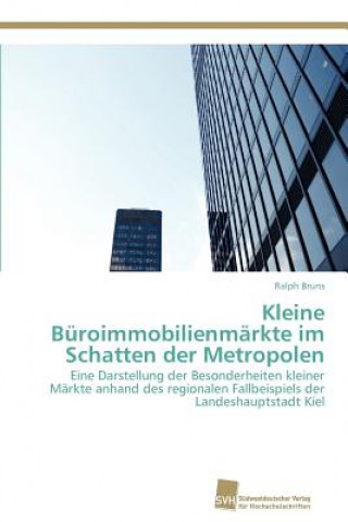 Książka Kleine Buroimmobilienmarkte Im Schatten Der Metropolen Ralph Bruns