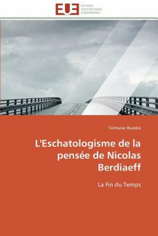 Kniha L'Eschatologisme de la Pens e de Nicolas Berdiaeff Teimuraz Buadze