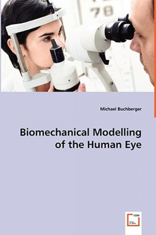 Kniha Biomechanical Modelling of the Human Eye Michael Buchberger