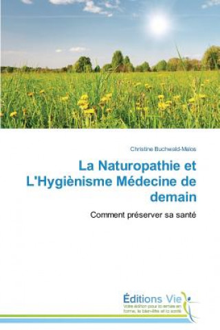 Book La Naturopathie Et l'Hygienisme Medecine de Demain Christine Buchwald-Malos