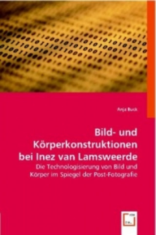 Könyv Bild- und Körperkonstruktionen bei Inez van Lamsweerde Anja Buck