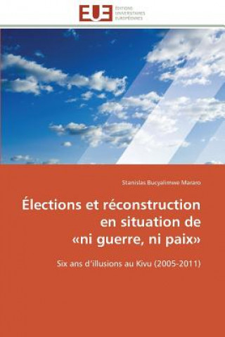 Книга lections Et R construction En Situation de Ni Guerre, Ni Paix Stanislas Bucyalimwe Mararo