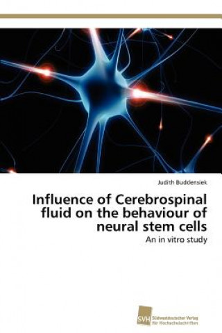 Buch Influence of Cerebrospinal fluid on the behaviour of neural stem cells Judith Buddensiek