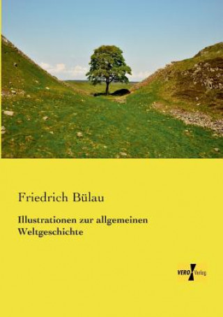Carte Illustrationen zur allgemeinen Weltgeschichte Friedrich Bulau