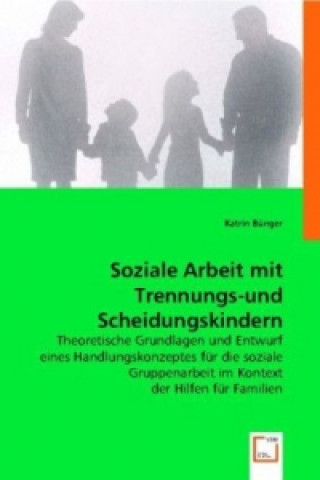 Libro Soziale Arbeit mit Trennungs-und Scheidungskindern Katrin Bünger