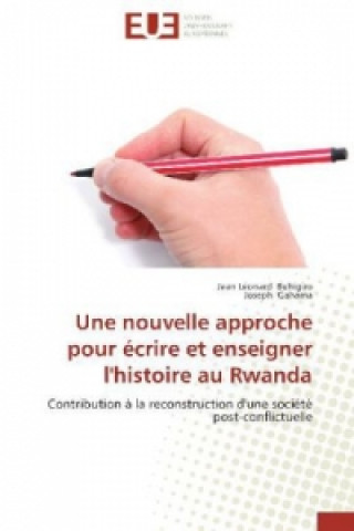 Könyv Une nouvelle approche pour écrire et enseigner l'histoire au Rwanda Jean Léonard Buhigiro