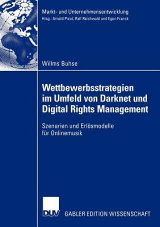 Kniha Wettbewerbsstrategien Im Umfeld Von Darknet und Digital Rights Management Willms Buhse