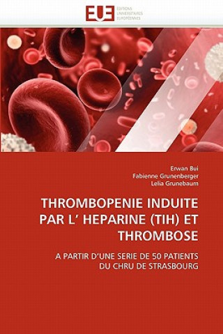 Kniha Thrombopenie Induite Par L'' Heparine (Tih) Et Thrombose Erwan Bui