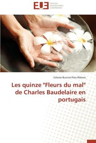 Könyv Les Quinze "fleurs Du Mal" de Charles Baudelaire En Portugais Celeste Buisine Pires Ribeiro