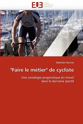 Βιβλίο "faire Le M tier" de Cycliste Sébastien Buisine