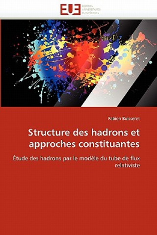 Kniha Structure Des Hadrons Et Approches Constituantes Fabien Buisseret