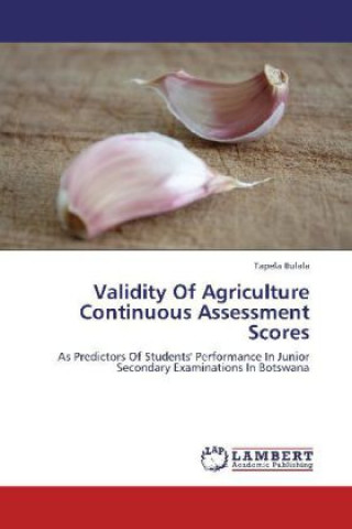 Knjiga Validity Of Agriculture Continuous Assessment Scores Tapela Bulala