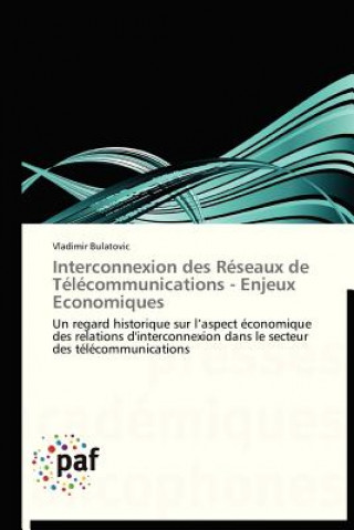 Kniha Interconnexion Des Reseaux de Telecommunications - Enjeux Economiques Vladimir Bulatovic