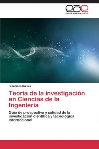 Knjiga Teoria de la investigacion en Ciencias de la Ingenieria Francisco Bulnes