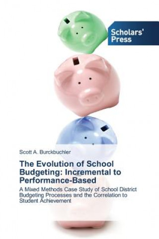Knjiga Evolution of School Budgeting Scott A. Burckbuchler