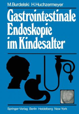 Kniha Gastrointestinale Endoskopie Im Kindesalter M. Burdelski