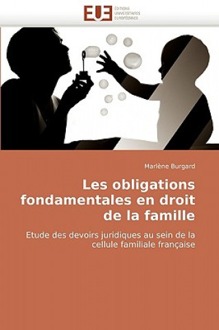 Kniha Les Obligations Fondamentales En Droit de la Famille Burgard-M