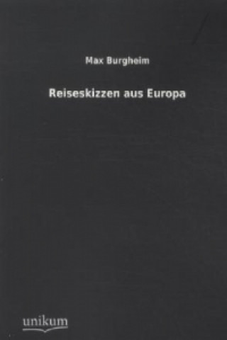 Kniha Reiseskizzen aus Europa Max Burgheim