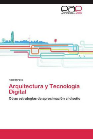 Buch Arquitectura y Tecnología Digital Ivan Burgos