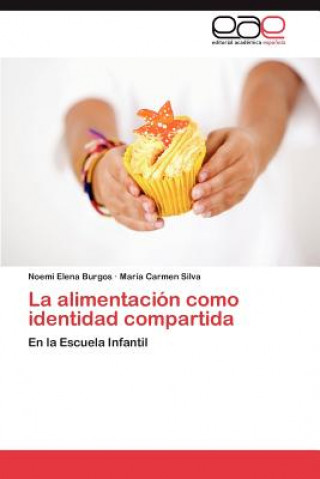 Kniha Alimentacion Como Identidad Compartida Noemi Elena Burgos