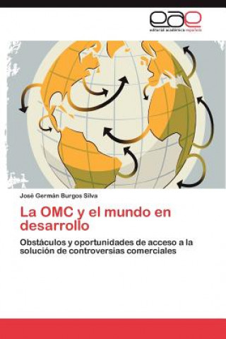 Buch Omc y El Mundo En Desarrollo José Germán Burgos Silva