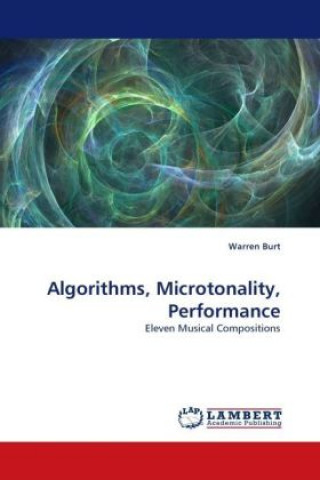 Książka Algorithms, Microtonality, Performance Warren Burt