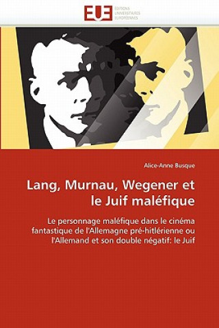 Kniha Lang, Murnau, Wegener Et Le Juif Mal fique Alice-Anne Busque