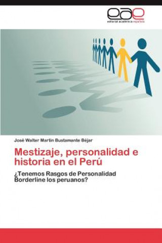 Libro Mestizaje, Personalidad E Historia En El Peru José Walter Martín Bustamante Béjar