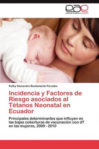 Buch Incidencia y Factores de Riesgo Asociados Al Tetanos Neonatal En Ecuador Kathy Alexandra Bustamante Paredes