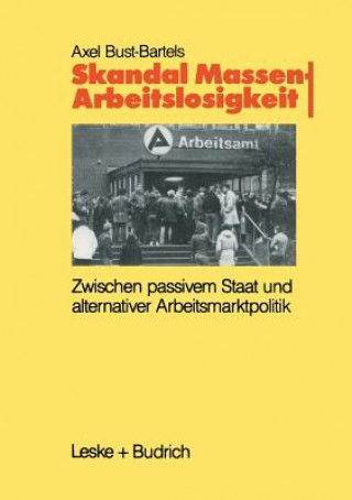 Книга Skandal Massenarbeitslosigkeit Axel Bust-Bartels