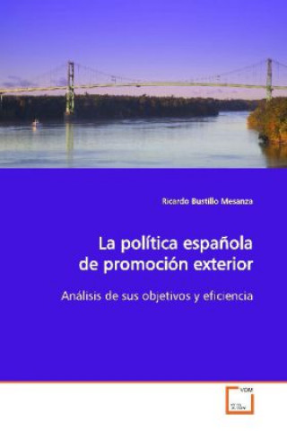 Buch La política española de promoción exterior Ricardo Bustillo Mesanza