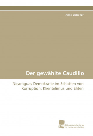 Buch Der gewählte Caudillo Anke Butscher